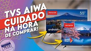 7 coisas que você PRECISA SABER antes de comprar a sua TV AIWA