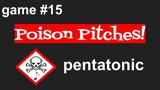 Poison Pitches / pentatonic - do, re, mi, so, la / game #15