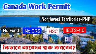 How to get Canada Work Permit-Northwest Territories || PNP Program || NWT Nominee