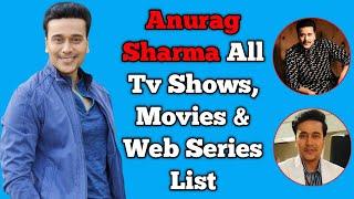 Anurag Sharma All Tv Serials List || Full Filmography || All Web Series List || Kumkum Bhagya