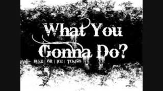 TckiNg,G.R,Ice (Dror Shabo) & Fuze | What You Gonna Do?