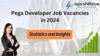 Pega Developer Job Vacancies Statistics in 2024 | Salary Insights & Trends!