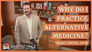 Why Do I Practice Alternative Medicine? Alternative Veterinary Medicine in Nashville TN