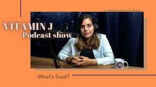 Vitamin J #1 What's food?