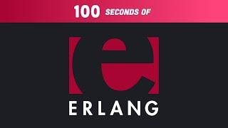 Erlang in 100 Seconds