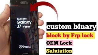 How to Fix Error (custom binary block by OEM Lock||Fix j3,j4,j5,j5 prime,j7 custom Frp Lock  unlock