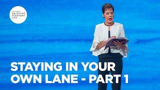 Staying in Your Own Lane - Part 1 | Joyce Meyer | Enjoying Everyday Life