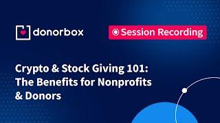 Crypto & Stock Giving 101: The Benefits for Nonprofits & Donors