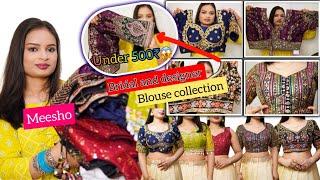 Bridal And Designer Blouse Collection, Haul. Meesho Affordable Blouse , Design Ideas