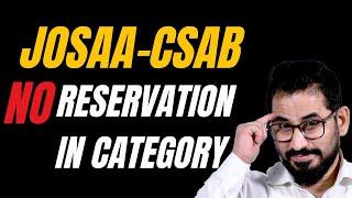  No RESERVATION In CATEGORY  JoSAA- CSAB Counselling ️ #josaa #csab #jee #neet #jee2024