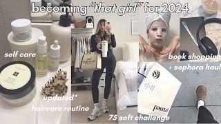  BECOME “THAT GIRL” WITH ME  2024, haircare, healthy habits, 75 soft challenge + more!