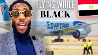 DON'T Fly Egypt Air! *Flying While Black & Will NEVER Come Back* 