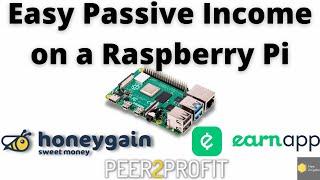 Easy Passive Income on a Raspberry Pi - Honeygain/Peer2Profit/Earn2App