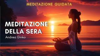 MEDITAZIONE DELLA SERA - Meditazione Guidata per lasciar andare tensioni stress ansia pensieri