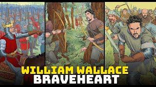 William Wallace - The Great Hero of the Scottish War of Independence (Braveheart)