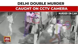 Chilling Double Murder On Diwali Night Caught On Camera In Delhi | India Today