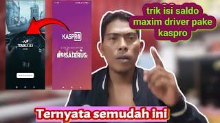 cara terbaru top up saldo maxim driver pake saldo kaspro #maxim #ojekonline