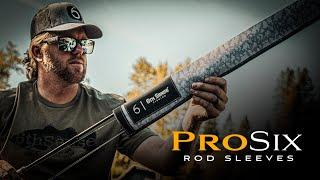 The PERFECT Way to Protect Your Rods - ProSix™ Rod Sleeves are Here