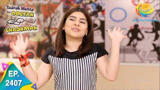 Taarak Mehta Ka Ooltah Chashmah - Episode 2407 - Full Episode