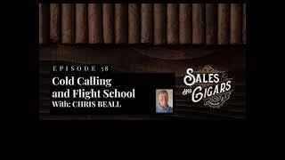 Sales and Cigars "Cold Calling and Flight School"