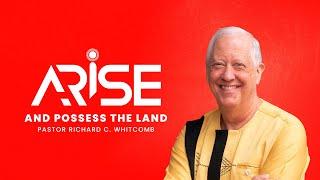 ARISE AND POSSESS THE LAND | Pastor Whitcomb