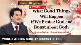 Praise God and Boast About God | WMSCOG, Church of God