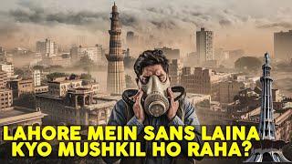 Real Reason Why Lahore is Covered With So Much Smog And Pollution? | Urdu / Hindi