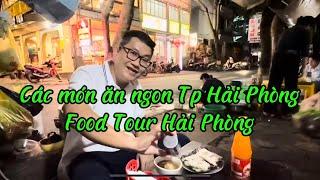 Review: Tổng Thể các món ăn ngon Tp Hải Phòng (Food Tour Hải Phòng) I Hải Phòng I Vietnam I Thang Vu