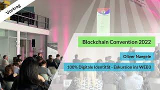 100% Digitale Identität | Oliver Naegele auf der Blockchain Convention 2022