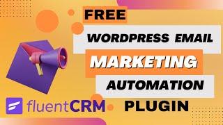 Free WordPress Email Marketing Automation Plugin | Free and Pro FluentCRM Review