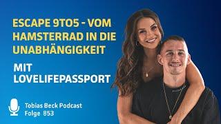 #853 Escape 9to5 - Vom Hamsterrad in die Unabhängigkeit - LoveLifePassport