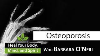 How to Prevent Osteoporosis  - Barbara O'Neill  06/13