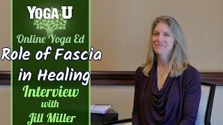 The Role of Fascia in Healing | Interview with Jill Miller