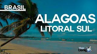 ALAGOAS - LITORAL SUL  | BRASIL | Série Viaje Comigo