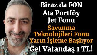 Ata Portföy Jet Fon Yarın İşleme Başlıyor Hem De 1 TL