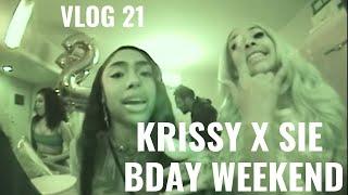 KRISSY X SIE BIRTHDAY WEEKEND | VLOG 21