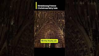 Strasbourg France Christmas fairy tale -  Step into the Enchanting World of Strasbourg – A Christm