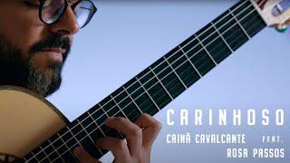 Cainã Cavalcante Feat. Rosa Passos | Carinhoso | Coração de Melodia