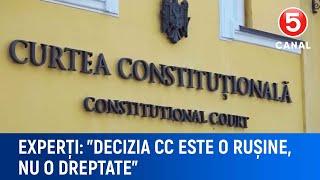 Experți: "Decizia СС este o rușine, nu o dreptate"