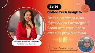  Live: De la electrónica a las Habilidades Estratégicas: Cómo unir piezas creando tu propio camino.