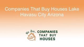 Companies That Buy Houses Lake Havasu City Arizona | 844-285-9690