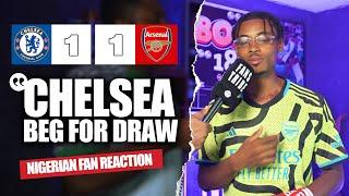 CHELSEA 1-1 ARSENAL   ( Ade - NIGERIAN FANS REACTION) - Premier League 24-245 HIGHLIGHTS