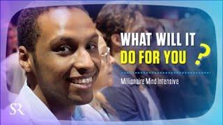 WHAT IT WILL DO FOR YOU  | Millionaire Mind Intensive | Success Resources