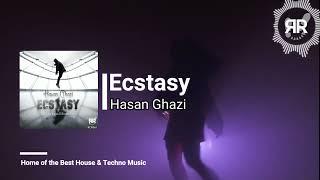 Hasan Ghazi - Ecstasy (Original Mix)