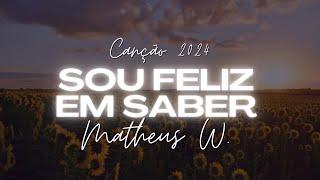 SOU FELIZ EM SABER | Hino avulso 2024