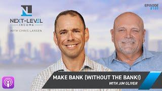 Make Bank (without the Bank!) with Jim Oliver