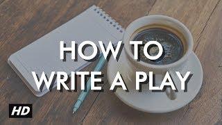 How to write a play - five golden rules