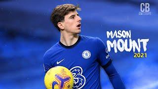 Mason Mount 2021 - Sublime Dribbling Skills, Goals & Assists || HD