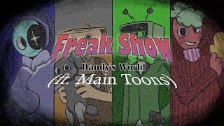 FREAK SHOW | Animation Meme | ft. Main Toons (Dandy's World) 🪨