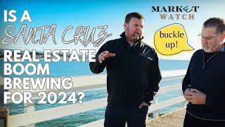 THE 2024 SANTA CRUZ COUNTY REAL ESTATE MARKET IS ALREADY HEATING UP, HERE’S WHAT’S COMING